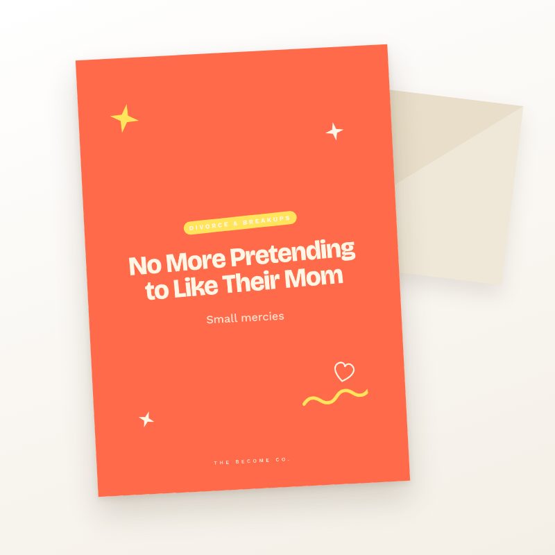 No More Pretending to Like Their Mom