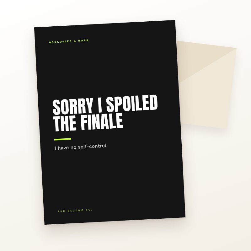 Sorry I Spoiled the Finale