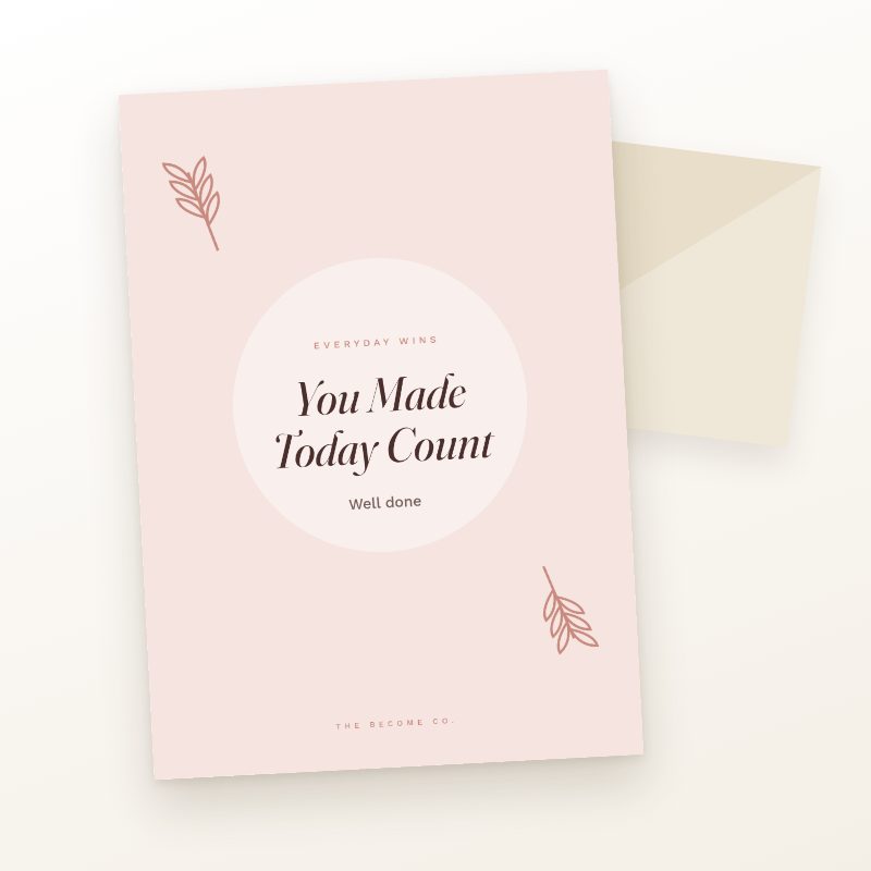 You Made Today Count