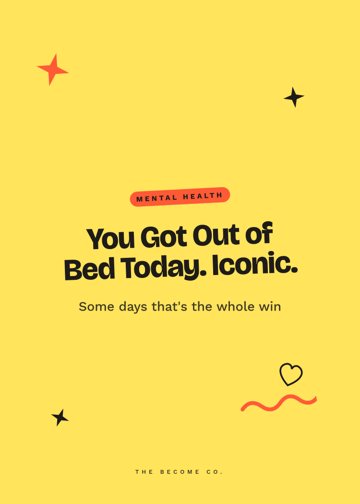 You Got Out of Bed Today. Iconic. detail