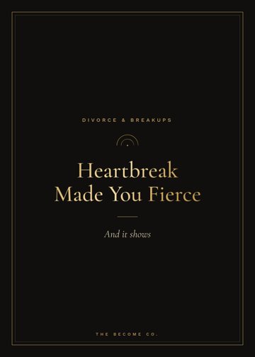 Heartbreak Made You Fierce detail