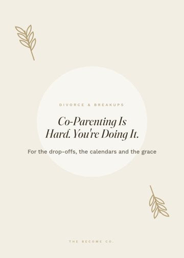 Co-Parenting Is Hard. You're Doing It. detail