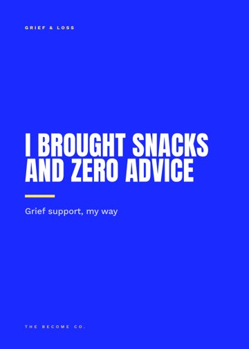 I Brought Snacks and Zero Advice detail