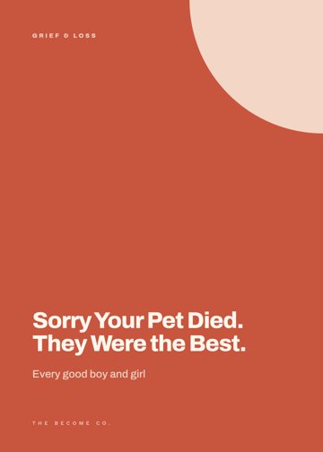 Sorry Your Pet Died. They Were the Best. detail