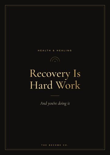 Recovery Is Hard Work detail