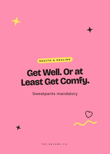 Get Well. Or at Least Get Comfy. detail