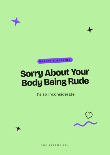 Sorry About Your Body Being Rude detail