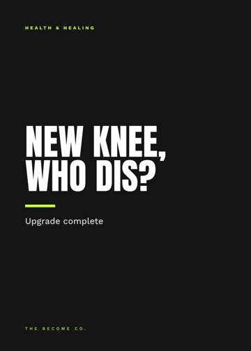 New Knee, Who Dis? detail