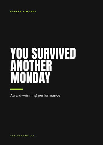 You Survived Another Monday detail