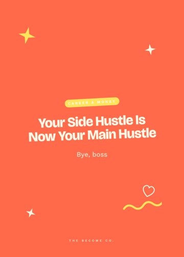 Your Side Hustle Is Now Your Main Hustle detail