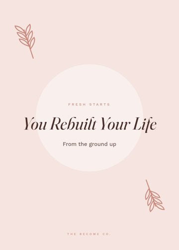 You Rebuilt Your Life detail