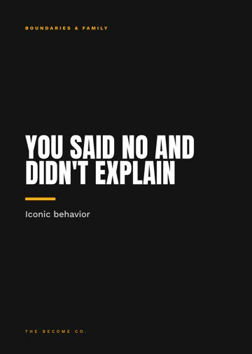 You Said No and Didn't Explain detail