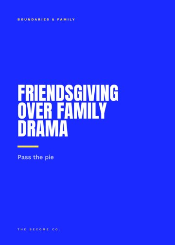 Friendsgiving Over Family Drama detail