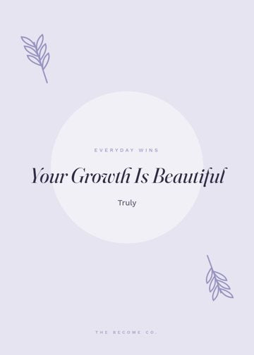 Your Growth Is Beautiful detail