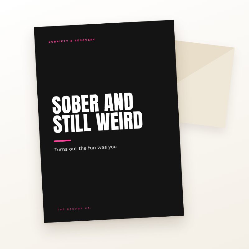 Sober and Still Weird