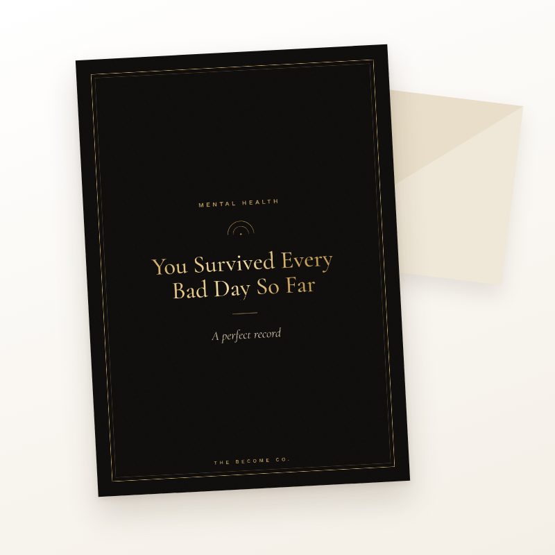 You Survived Every Bad Day So Far