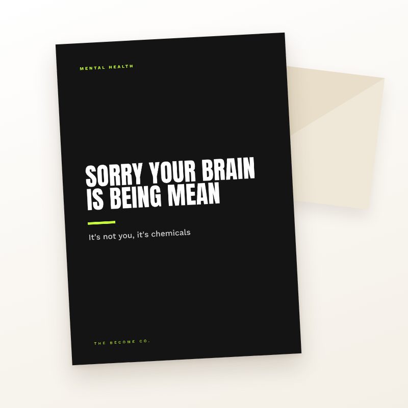 Sorry Your Brain Is Being Mean