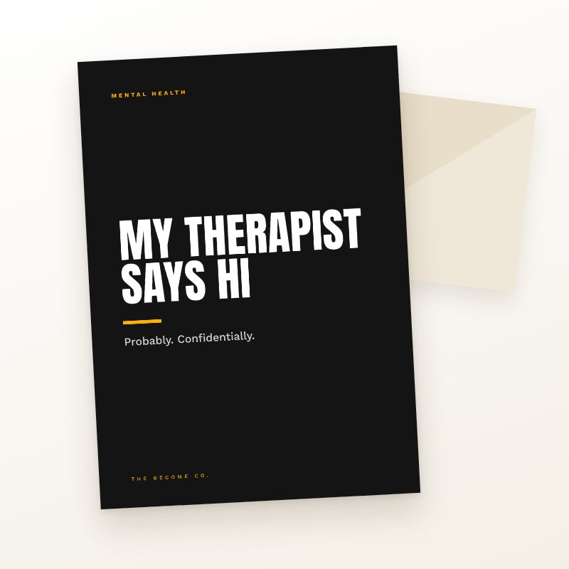 My Therapist Says Hi
