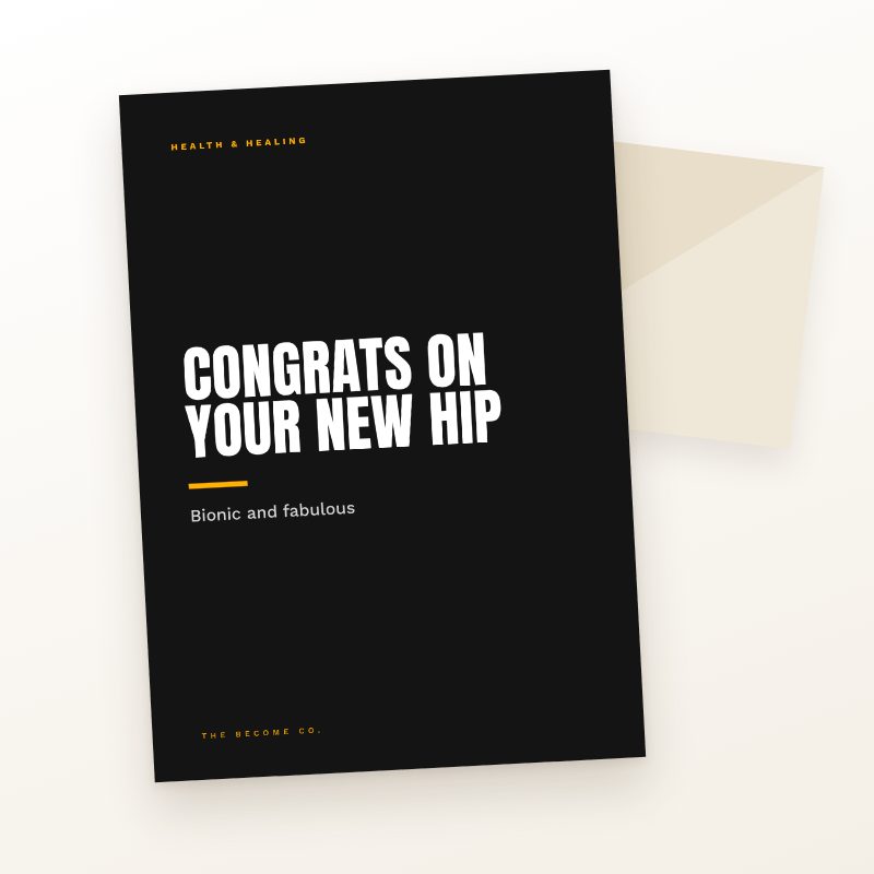 Congrats on Your New Hip