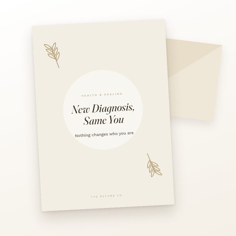 New Diagnosis, Same You