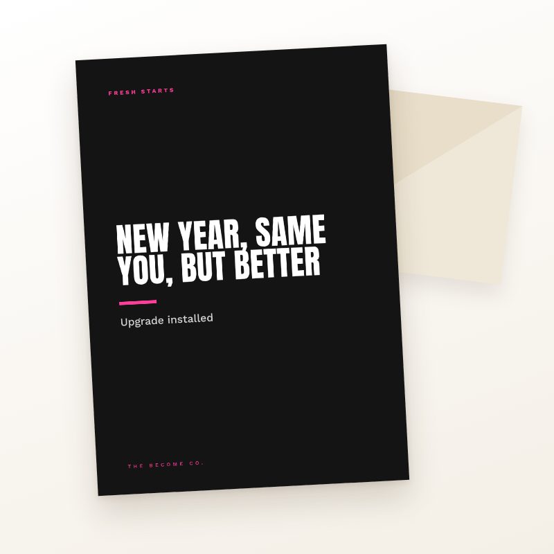 New Year, Same You, But Better