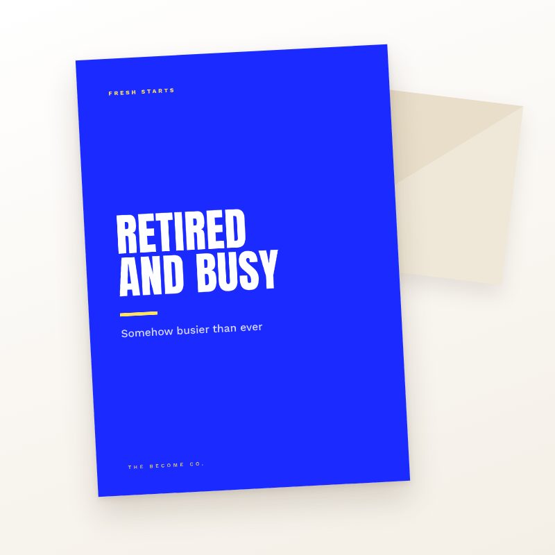 Retired and Busy