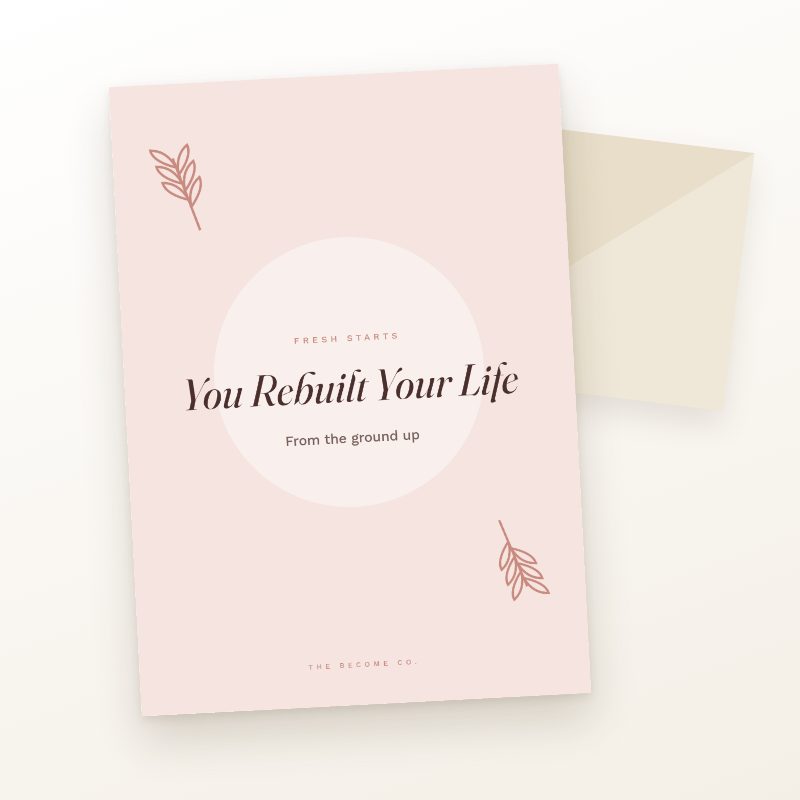 You Rebuilt Your Life
