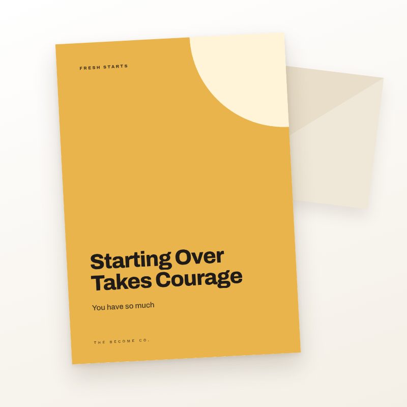 Starting Over Takes Courage