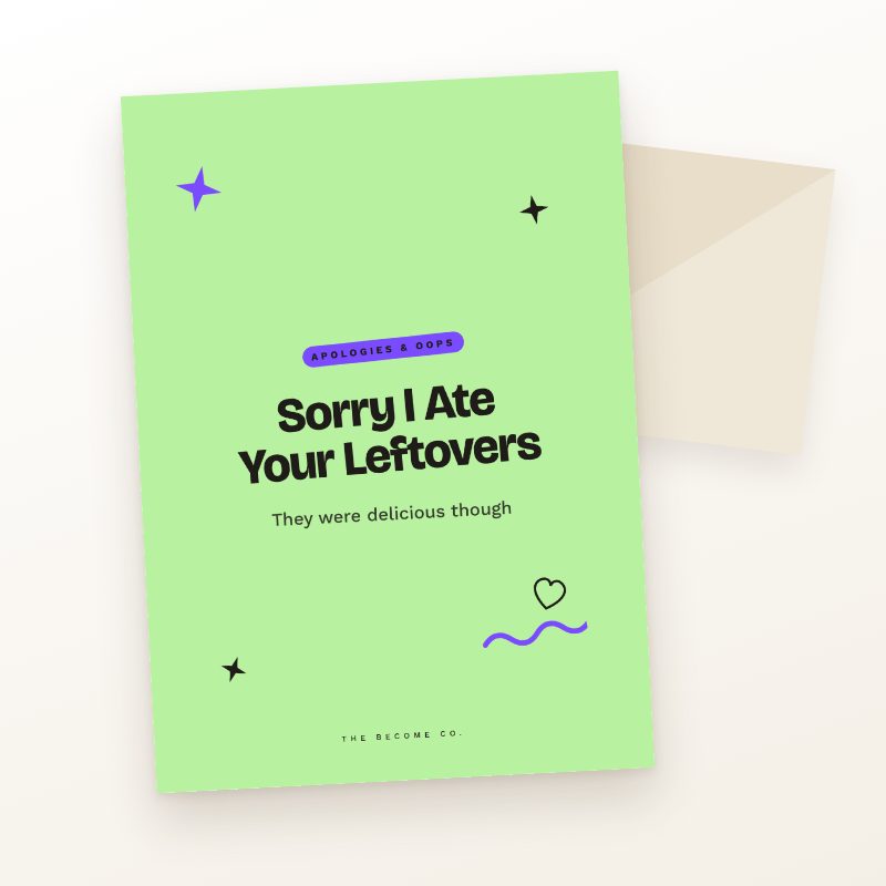 Sorry I Ate Your Leftovers