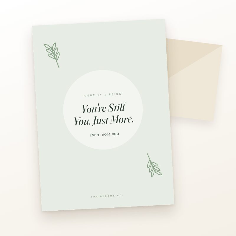 You're Still You. Just More.