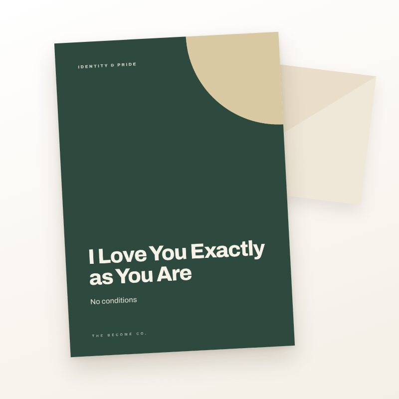 I Love You Exactly as You Are