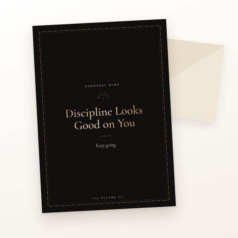 Discipline Looks Good on You