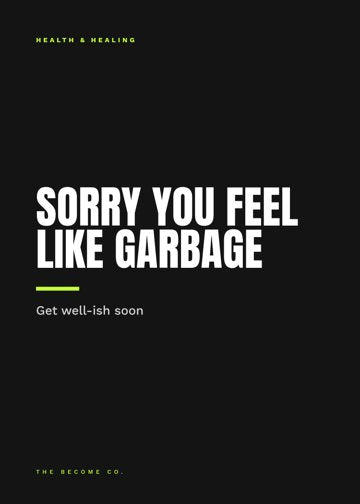 Sorry You Feel Like Garbage detail