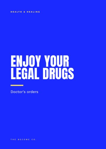 Enjoy Your Legal Drugs detail