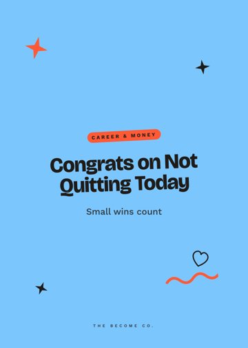 Congrats on Not Quitting Today detail