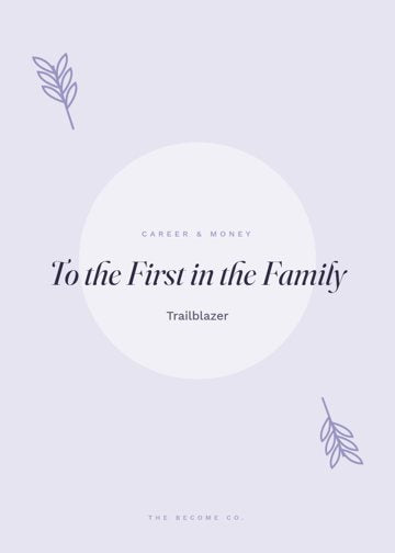 To the First in the Family detail