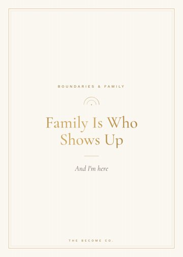 Family Is Who Shows Up detail