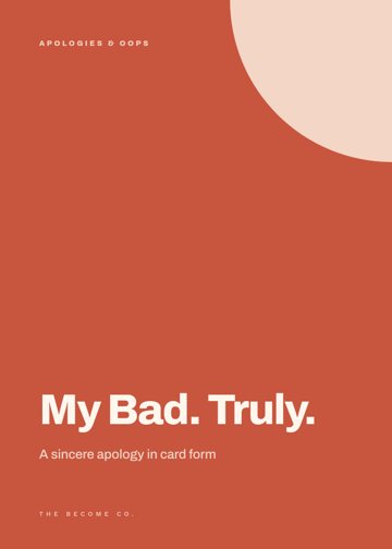 My Bad. Truly. detail