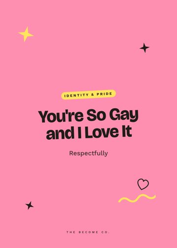 You're So Gay and I Love It detail