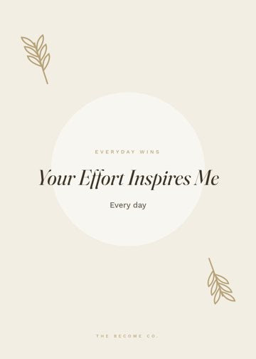 Your Effort Inspires Me detail